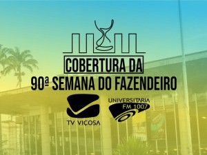 90ª Semana do Fazendeiro na TV Viçosa e 100,7 FM